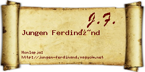 Jungen Ferdinánd névjegykártya